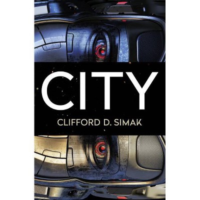 City - by  Clifford D Simak (Paperback)