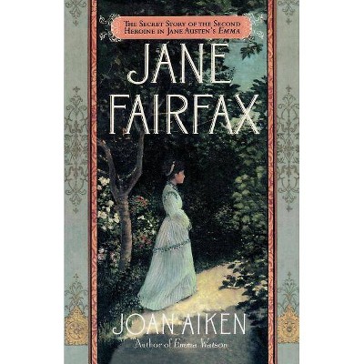 Jane Fairfax - by  Joan Aiken (Paperback)