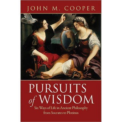 Pursuits of Wisdom - by  John M Cooper (Paperback)