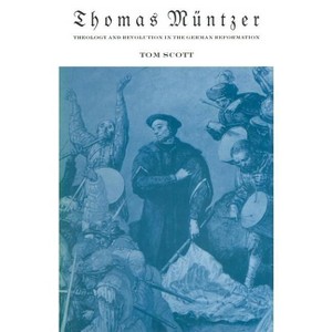 Thomas Müntzer - by  Tom Scott (Paperback) - 1 of 1