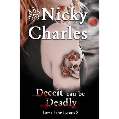 Deceit can be Deadly - (Law of the Lycans) 2nd Edition by  Nicky Charles (Paperback)