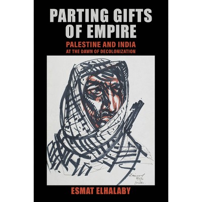 Parting Gifts of Empire - by Esmat Elhalaby