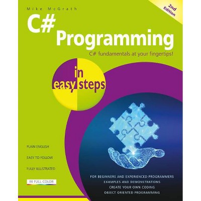 C# Programming in Easy Steps - (In Easy Steps) 2nd Edition by  Mike McGrath (Paperback)