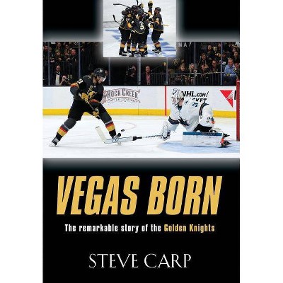 Vegas Born - by  Steve Carp (Hardcover)