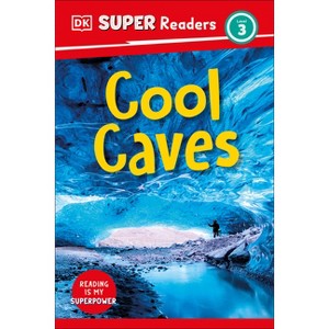 DK Super Readers Level 3 Cool Caves - (Hardcover) - 1 of 1