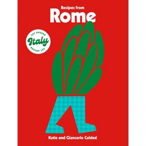 Recipes from Rome - by  Katie Caldesi & Giancarlo Caldesi (Hardcover) - 1 of 1