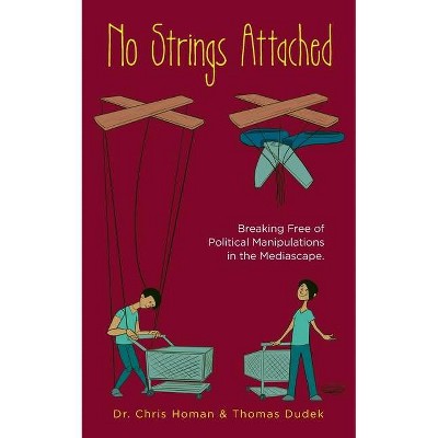 No Strings Attached - by  Chris Homan & Thomas Dudek (Paperback)