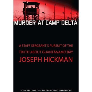 Murder at Camp Delta - by  Joseph Hickman (Paperback) - 1 of 1