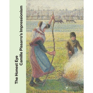 The Honest Eye - by  Clarisse Fava-Piz & Christoph Heinrich & Michael Philipp & Ortrud Westheider (Hardcover) - 1 of 1