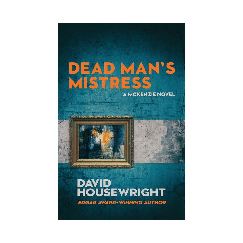 Dead Man's Mistress - (Mac McKenzie Novel) by  David Housewright (Paperback), 1 of 2