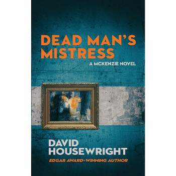 Dead Man's Mistress - (Mac McKenzie Novel) by  David Housewright (Paperback)