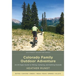 Colorado Family Outdoor Adventure - (Southwest Adventure) by  Heather Mundt (Paperback) - 1 of 1