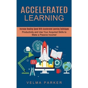 Accelerated Learning - by  Velma Parker (Paperback) - 1 of 1