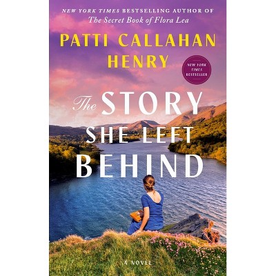 The Story She Left Behind - by Patti Callahan Henry