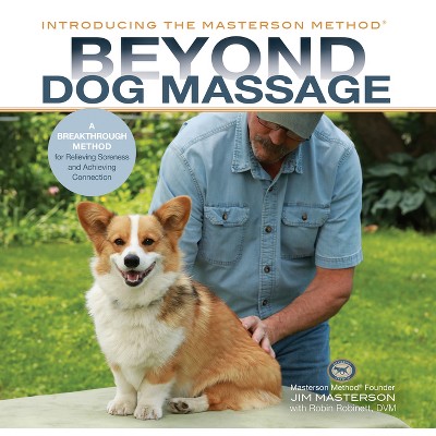 Beyond Dog Massage - by  Jim Masterson (Hardcover)