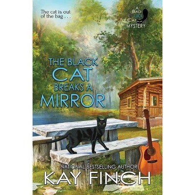 The Black Cat Breaks a Mirror - (Bad Luck Cat Mystery) by  Kay Finch (Paperback)