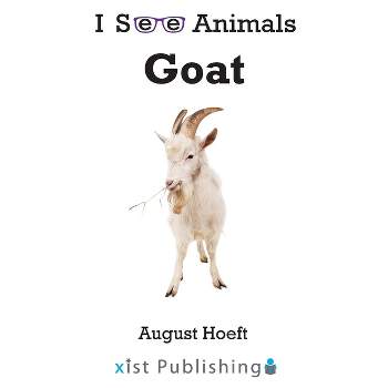 Goat - (I See Animals) by  August Hoeft (Hardcover)