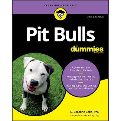 Pit Bulls for Dummies - 2nd Edition by  D Caroline Coile (Paperback)