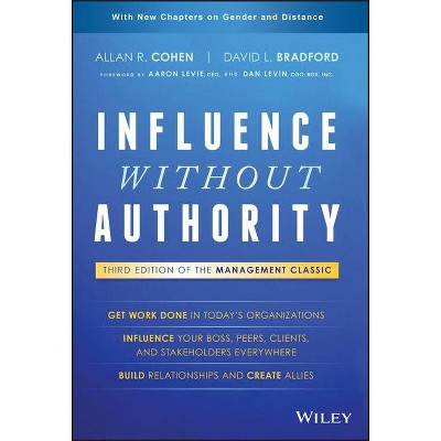 Influence Without Authority - 3rd Edition by  Allan R Cohen & David L Bradford (Hardcover)