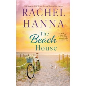 The Beach House - by  Rachel Hanna (Paperback) - 1 of 1