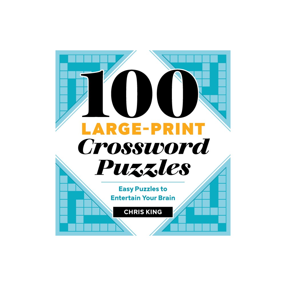 100 Large-Print Crossword Puzzles - by Chris King (Paperback)