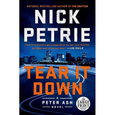 Tear It Down - (Peter Ash Novel) Large Print by  Nick Petrie (Paperback)