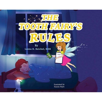 The Tooth Fairy's Rules - by  Leena R Reichel (Hardcover)