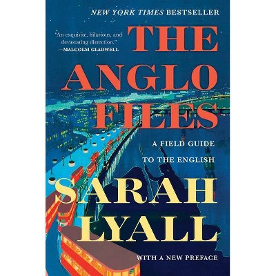 The Anglo Files - 2nd Edition by  Sarah Lyall (Paperback)