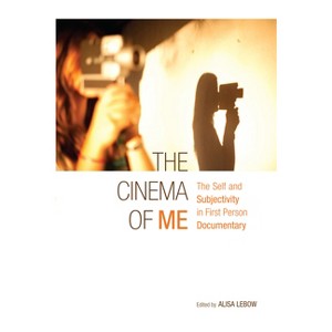 The Cinema of Me - (Nonfictions) by  Alisa LeBow (Paperback) - 1 of 1
