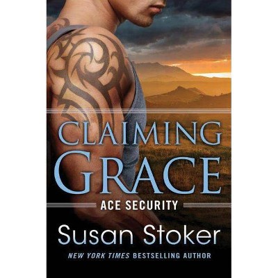 Claiming Grace - (Ace Security) by  Susan Stoker (Paperback)