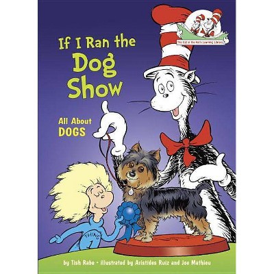 If I Ran the Dog Show - Dr. Seuss - by DR SEUSS (Board Book)