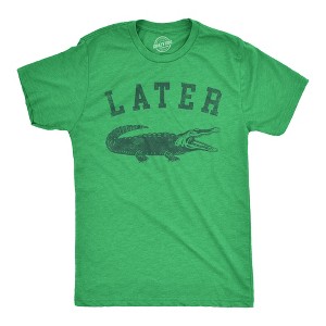 Mens Later Alligator T Shirt Funny Gator Joke Saying Tee For Guys - Crazy Dog Men's T Shirt - 1 of 4