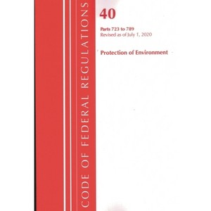 Code of Federal Regulations, Title 40 - (Code of Federal Regulations, Title 40 Protection of the Envi) (Paperback) - 1 of 1