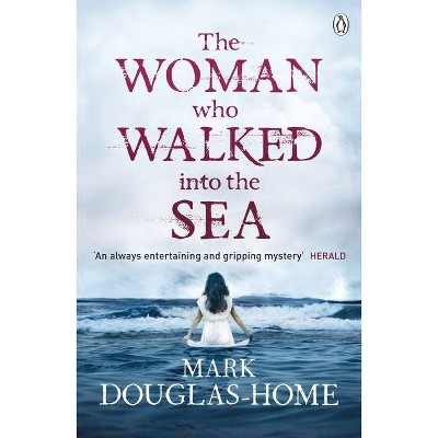 The Woman Who Walked Into the Sea, 2 - (Sea Detective) by  Mark Douglas-Home (Paperback)