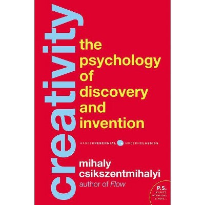 Creativity - (Harper Perennial Modern Classics) by  Mihaly Csikszentmihalyi (Paperback)