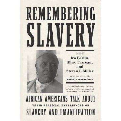 Remembering Slavery - 2nd Edition by  Ira Berlin & Marc Favreau & Steven F Miller (Paperback)