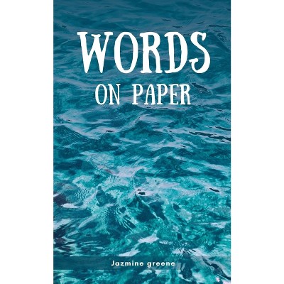 Words On Paper - by  Jazmine Greene (Paperback)