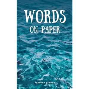 Words On Paper - by  Jazmine Greene (Paperback) - 1 of 1