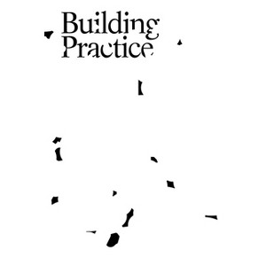 Building Practice - by  Kyle Miller & Molly Hunker (Paperback) - 1 of 1