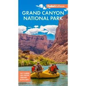 Fodor's InFocus Grand Canyon - (Full-Color Travel Guide) 3rd Edition by  Fodor's Travel Guides (Paperback) - 1 of 1