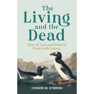 The Living and the Dead - by  Conor W O'Brien (Paperback) - 1 of 1