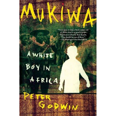 Mukiwa - by  Peter Godwin (Paperback)