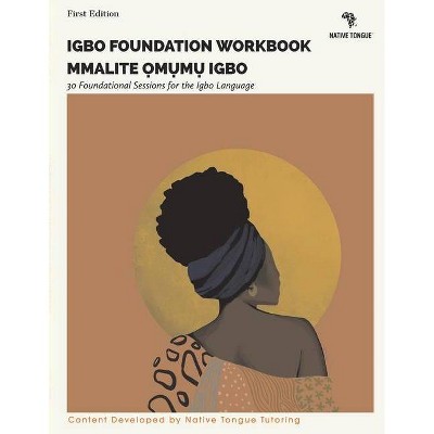 Igbo Foundation Workbook, 1 - (Native Tongue - Igbo Workbooks) by  Native Tongue (Paperback)