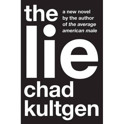 The Lie - by  Chad Kultgen (Paperback)