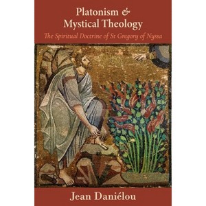 Platonism and Mystical Theology - by  Jean Daniaelou (Paperback) - 1 of 1