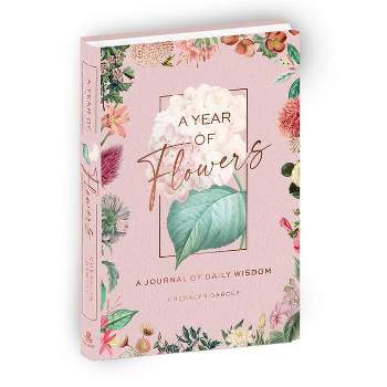 A Year of Flowers - by  Cheralyn Darcey (Paperback)