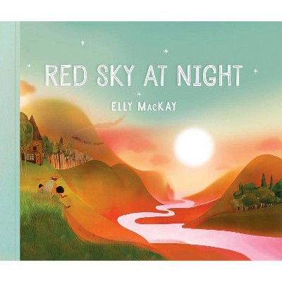 Red Sky at Night - by  Elly MacKay (Hardcover)