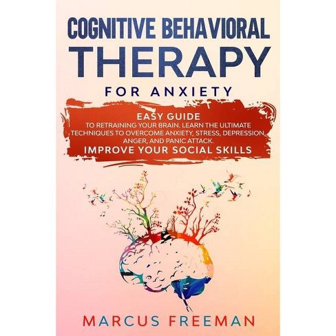 Cognitive Behavioral Therapy For Anxiety By Marcus Freeman Paperback Target