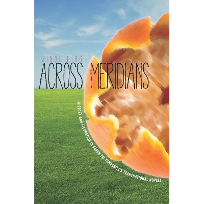Across Meridians - (Asian America) by  Jinqi Ling (Hardcover)