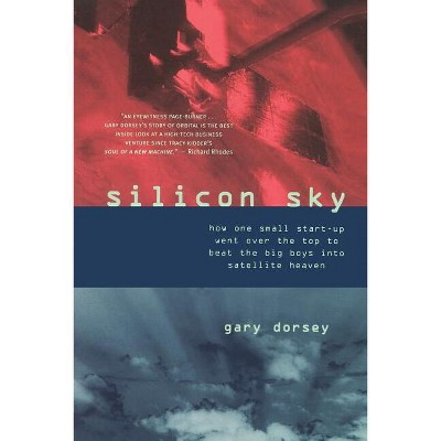 Silicon Sky - by  Gary Dorsey (Paperback)